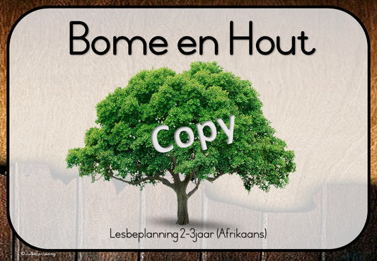 Hout en Bome Tema Lesbeplanning – 2–3 Jaar – Afrikaans (Drukbare PDF)